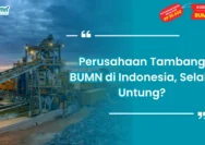 Transformasi BUMN Tambang di Tangan Jenderal Purnawirawan: Dampak dan Harapan