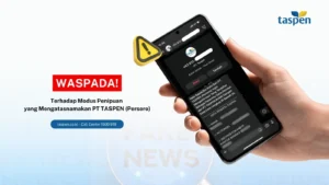 TASPEN Luncurkan Kanal Layanan Resmi untuk Tingkatkan Akses Informasi dan Lindungi Peserta dari Penipuan